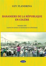 Bananiers de la République en colère : novembre 1992, la prise des tarmacs en Guadeloupe et en Martinique - Guy Flandrina