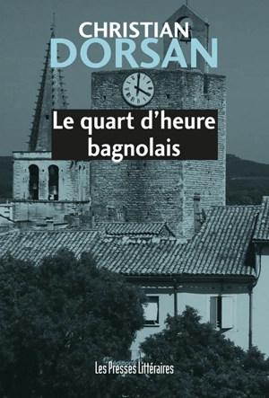 Le quart d'heure bagnolais - Christian Dorsan