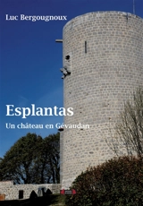 Le château d'Esplantas (Haute-Loire) - Luc Bergougnoux