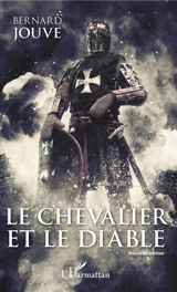 Le chevalier et le diable - Bernard Jouve