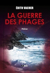 La guerre des phages : policier - Edith Vacher