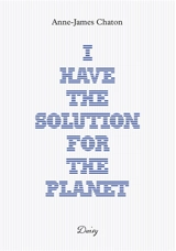 Anne-James Chaton, I have the solution for the planet