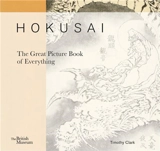 Hokusai Great Picture Book of Everything - Timothy Clark