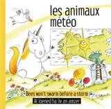 Les animaux météo. Bees won't swarm before a storm. Al loened ha liv an amzer - Julien Cornic