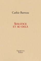 Solstice et au-delà - Cathie Barreau