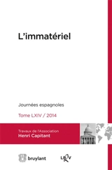L'immatériel : journées espagnoles - Association Henri Capitant. Journées (2014 ; Barcelone, Espagne / Madrid)