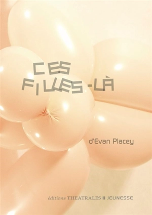 Ces filles-là - Evan Placey