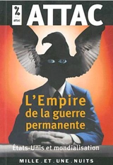 L'empire de la guerre permanente : Etats-Unis et mondialisation libérale - Attac (France)