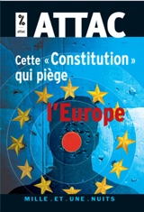Cette Constitution qui piège l'Europe - Attac (France)