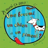 Une fourmi, un chien et un piment ? - Céline Malépart
