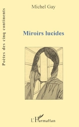 Miroirs lucides - Michel Gay