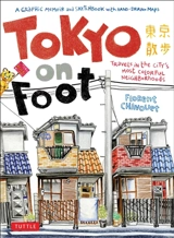 Tokyo on Foot : Travel in the City's Most Colorfoul Neighborhoods - Florent Chavouet