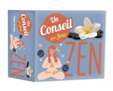 Zen : un conseil par jour : 2023 - Audrey Messiaen