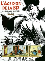 L'âge d'or de la BD : les journaux illustrés 1934-1944 - Jean-Jacques Gabut