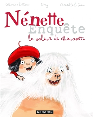 Nénette enquête. Le voleur de chaussette - Catherine Lafaye-Latteux