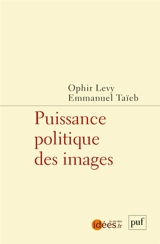 Puissance politique des images - Ophir Levy