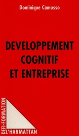 Développement cognitif et entreprise : application des théories de Reuven Feuerstein à la gestion des ressources humaines - Dominique Camusso