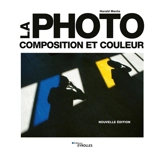 La photo : composition et couleur - Harald Mante