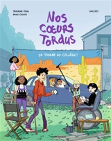 Nos coeurs tordus. Vol. 1. Ca tourne au collège ! - Séverine Vidal