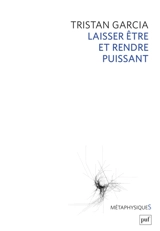 Laisser être et rendre puissant - Tristan Garcia