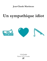 Un sympathique idiot - Jean-Claude Martineau