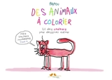 Des animaux incrédibles. Vol. 4. Des animaux à colorier : et des couleurs pour dessiner autour - Papou