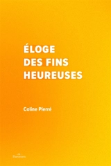 Eloge des fins heureuses - Coline Pierré