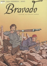 Bravado. Vol. 1. L'origine du Nouveau Monde - Didier Daeninckx