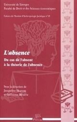 L'absence : du cas de l'absent à la théorie de l'absence