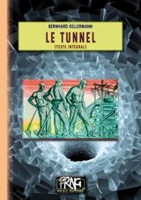 Le tunnel (texte intégral) - Bernhard Kellermann