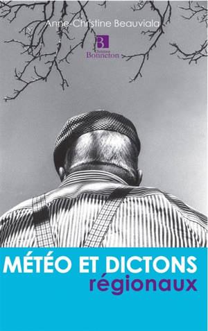 Météo et dictons régionaux - Anne-Christine Beauviala