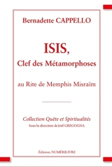 Isis, clef des métamorphoses au rite de Memphis Misraïm - Bernadette Cappello