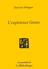 L'expérience Giono - Jean-Luc Sahagian