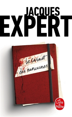 Le carnet des rancunes - Jacques Expert