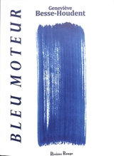 Bleu moteur : les artistes de Montparnasse dans l'oeil d'un mécano - Geneviève Besse-Houdent
