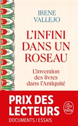 L'infini dans un roseau : l'invention des livres dans l'Antiquité - Irene Vallejo Moreu