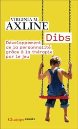Dibs : développement de la personnalité grâce à la thérapie par le jeu - Virginia Axline