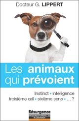 Les animaux qui prévoient : le nez de Pinocchio et le papillon ou Du pouvoir au mouvoir : instinct, intelligence, troisième oeil, sixième sens... ? - Gérard Lippert