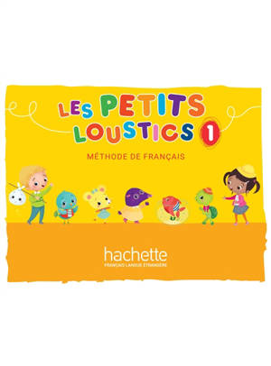 Les petits loustics 1 : méthode de français : livre de l'élève - Hugues Denisot