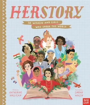 HerStory : 50 Women and Girls Who Shook the World - Katherine Halligan