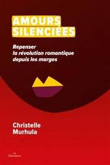 Amours silenciées : repenser la révolution romantique depuis les marges - Christelle Murhula