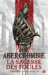 L'âge de la folie. Vol. 3. La sagesse des foules - Joe Abercrombie