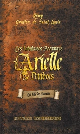 Les fabuleuses aventures d'Arielle Petitbois. La fille de Samain - Rémy Gratier de Saint-Louis