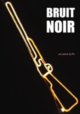Bruit noir : entretiens pour le magazine New Noise - Marianne Peyronnet