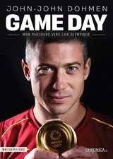 Game day : mon parcours vers l'or olympique - John-John Dohmen