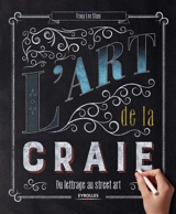 L'art de la craie : du lettrage au street art - Tracy Lee Stum