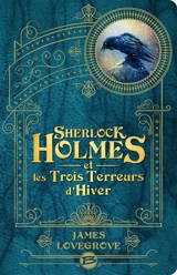 Sherlock Holmes et les trois terreurs d'hiver - James Lovegrove