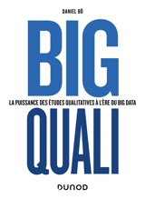 Big Quali : la puissance des études qualitatives à l'ère du big data - Daniel Bô
