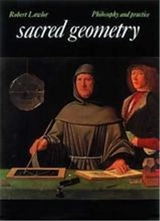 Sacred Geometry Philosophy and Practice - Robert Lawlor
