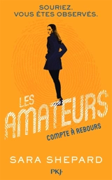 Les amateurs. Vol. 2. Compte à rebours - Sara Shepard